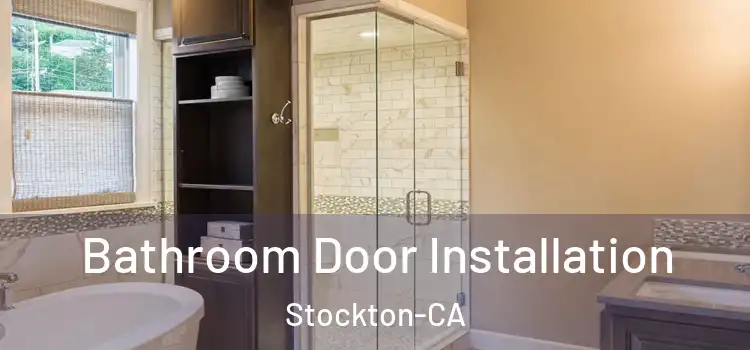  Bathroom Door Installation Stockton-CA