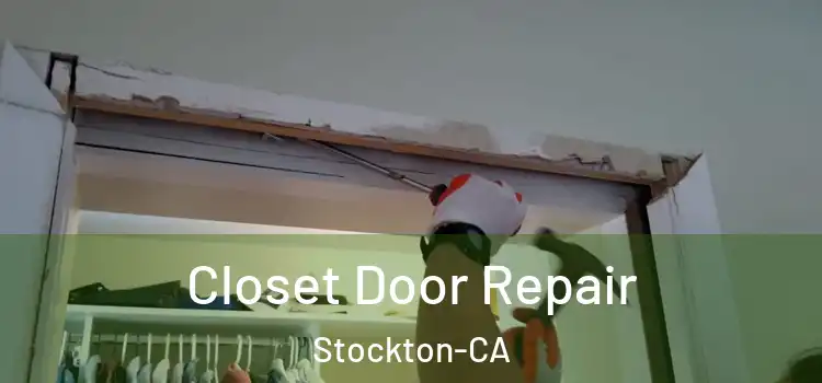  Closet Door Repair Stockton-CA