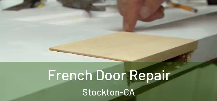  French Door Repair Stockton-CA