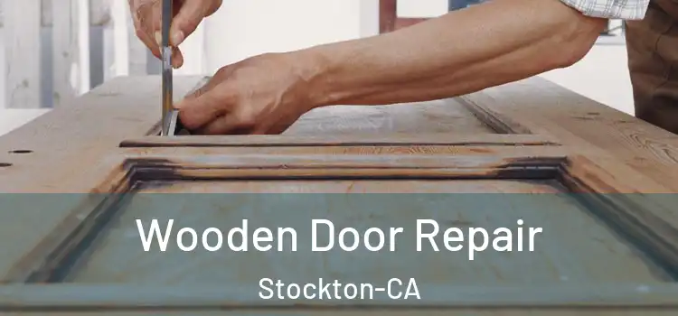 Wooden Door Repair Stockton-CA